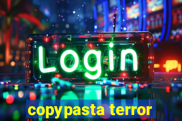 copypasta terror